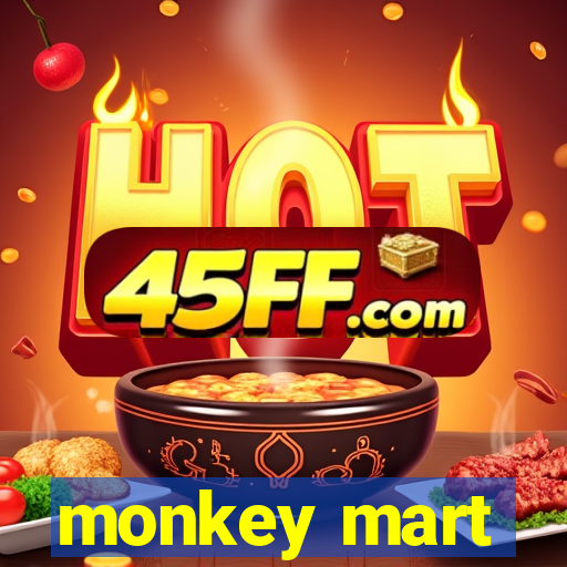 monkey mart